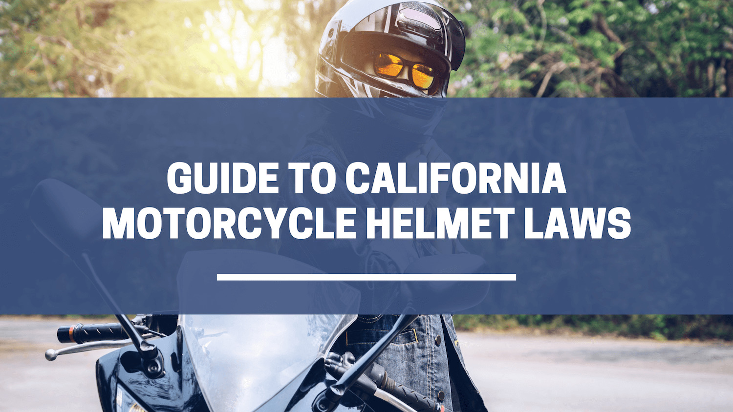 Guide To California Motorcycle Helmet Laws Optimized 