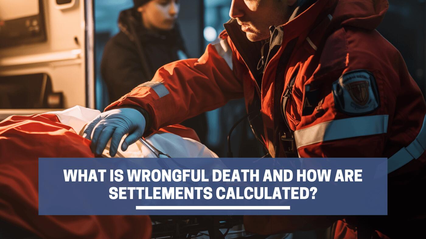 What is Wrongful Death and How are Settlements Calculated?