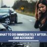 What To Do Immediately After A Car Accident